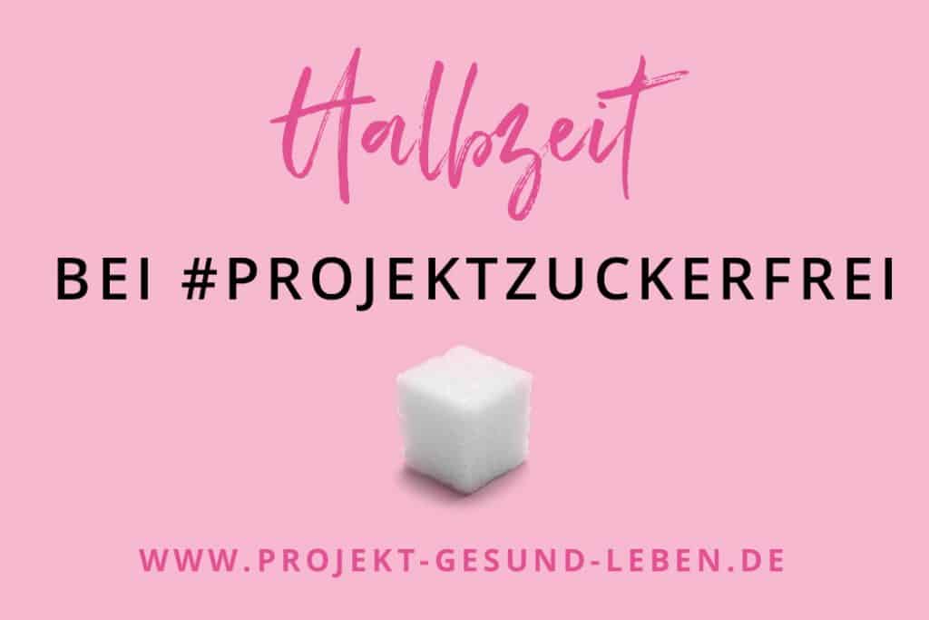 Halbzeit Projekt Zuckerfrei 03 2015 Blogposts 1050x700px