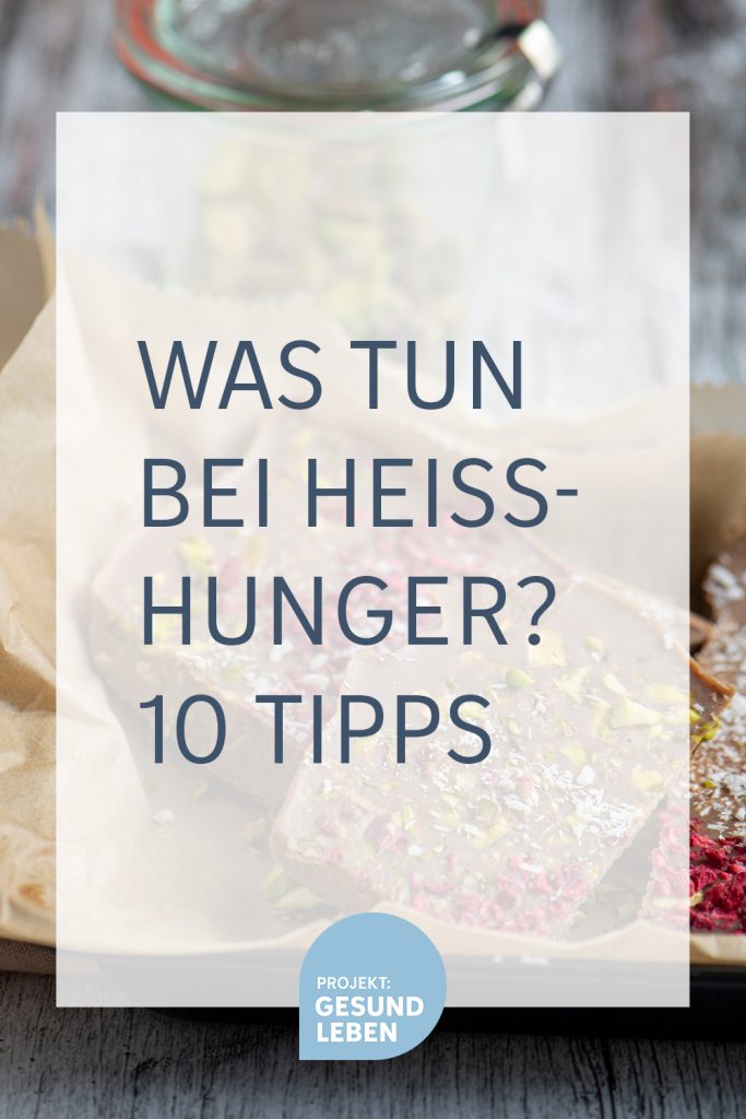 Was tun bei Heißhunger? 10 Tipps