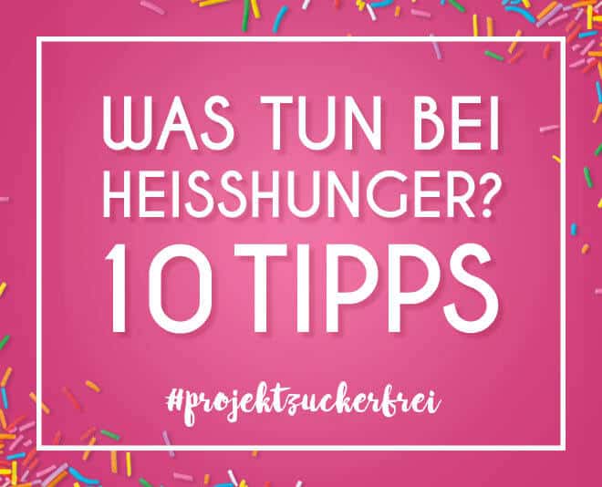 Was tun bei Heißhunger? 10 Tipps | 2 Was tun bei Heisshunger 10 Tipps Blog