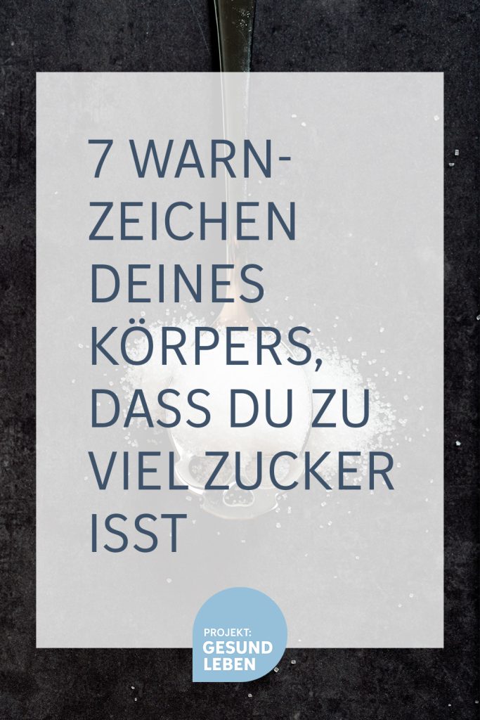 7 Warnzeichen deines Körpers, dass du zu viel Zucker isst – und was du dagegen tun kannst
