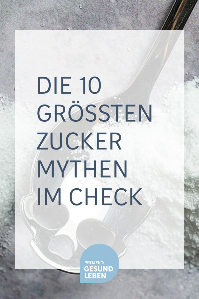 Die 10 größten Zucker Mythen im Check – was ist dran?