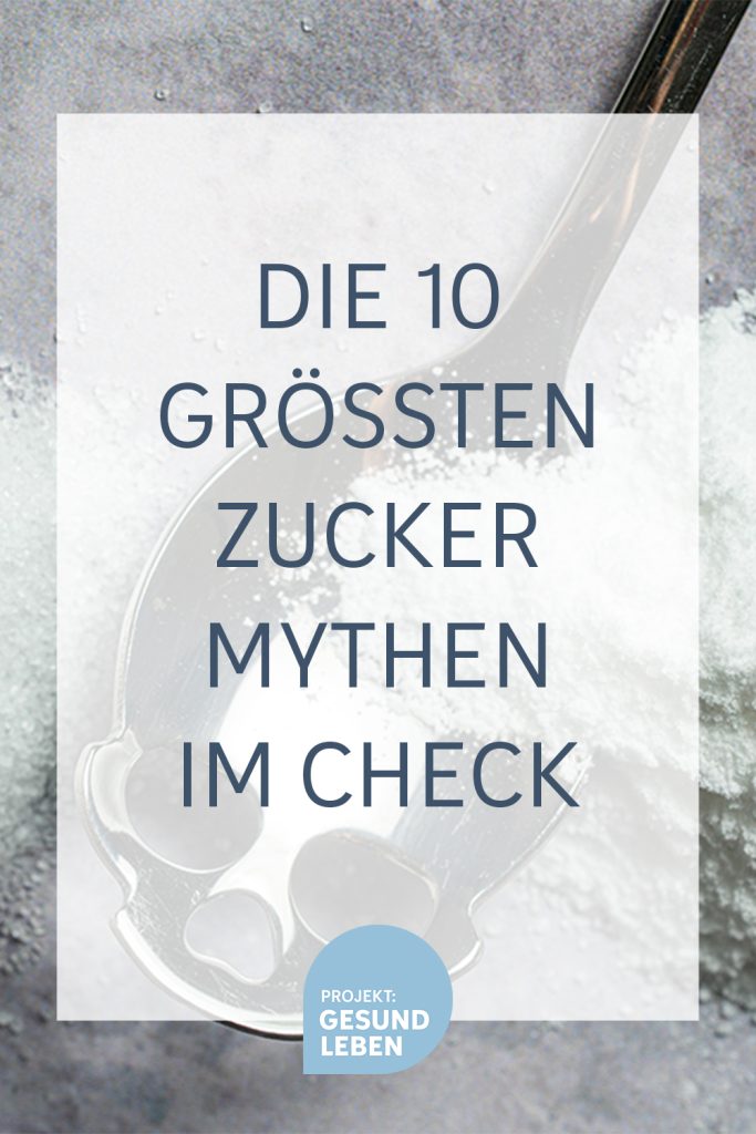 Die 10 größten Zucker Mythen im Check