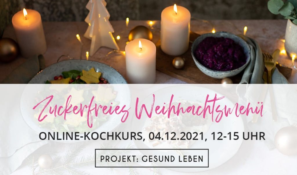 Online Kochkurs Zuckerfreies Weihnachtsmenue